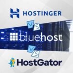 Hostinger Vs Hostgator Vs Bluehost