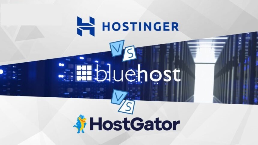 Hostinger Vs Hostgator Vs Bluehost