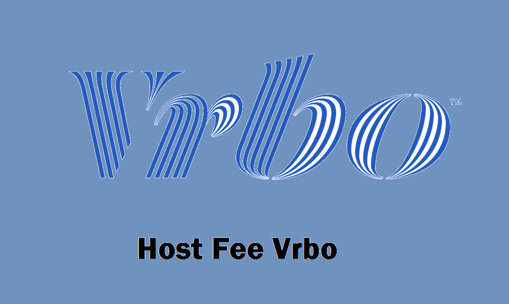 Vrbo Host Fee: Everything You Need to Know